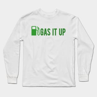 GAS IT UP Long Sleeve T-Shirt